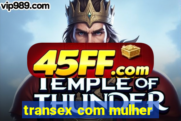 transex com mulher